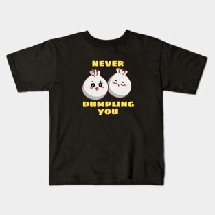 Never Dumpling You | Dumpling Pun Kids T-Shirt